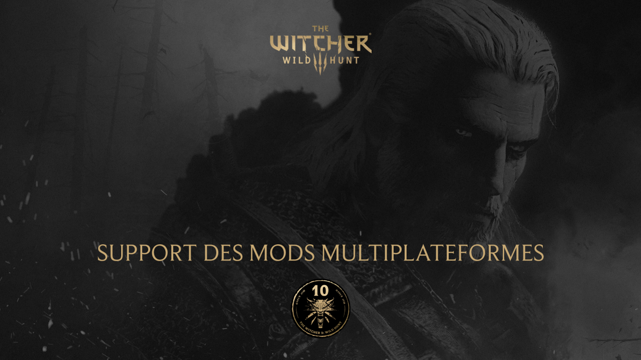 
The Witcher 3 : Wild Hunt – Prise en charge des mods multiplateformes